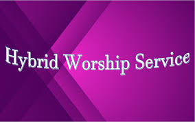 Hybrid Worship Service